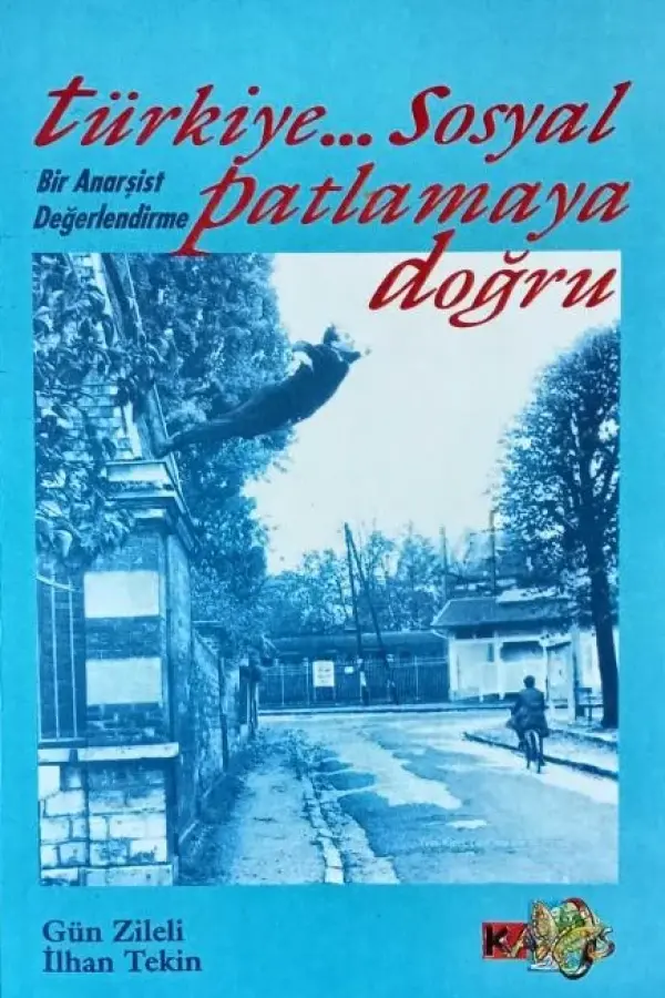 Türkiye... Sosyal Patlamaya Doğru: Bir Anarşist Değerlendirme