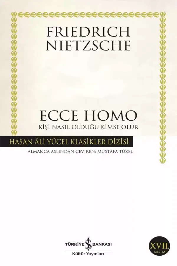 Ecce Homo: Kişi Nasıl Olduğu Kimse Olur?