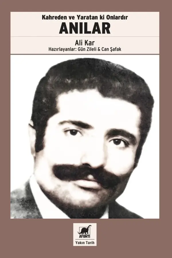 Anılar: Kahreden ve Yaratan ki Onlardır