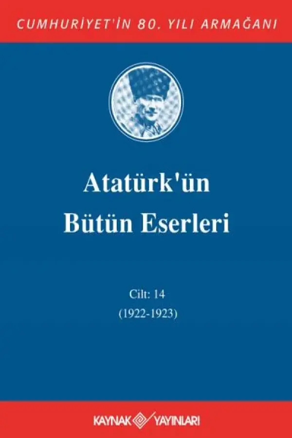 Atatürk'ün Bütün Eserleri 14. Cilt (1922-1923)