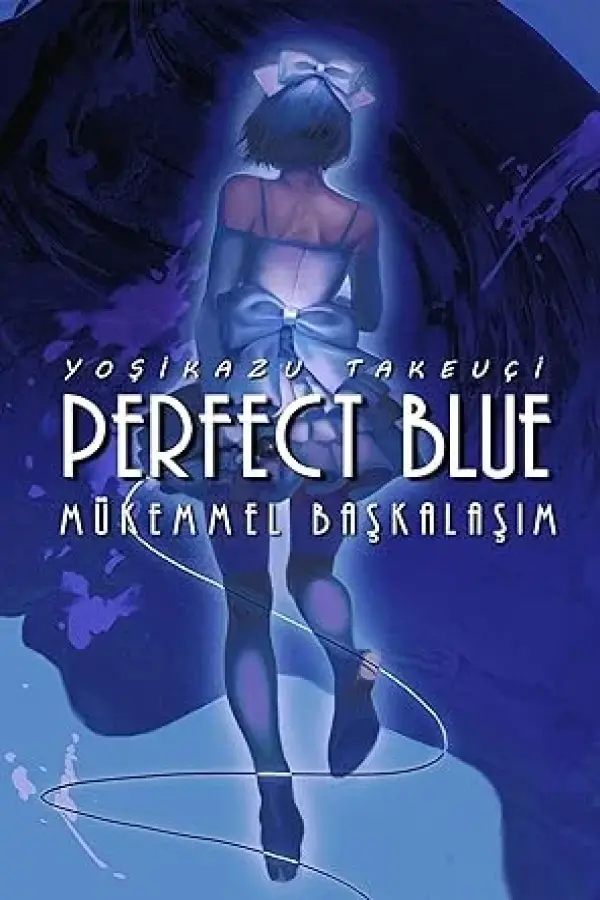 Perfect Blue - Mükemmel Başkalaşım