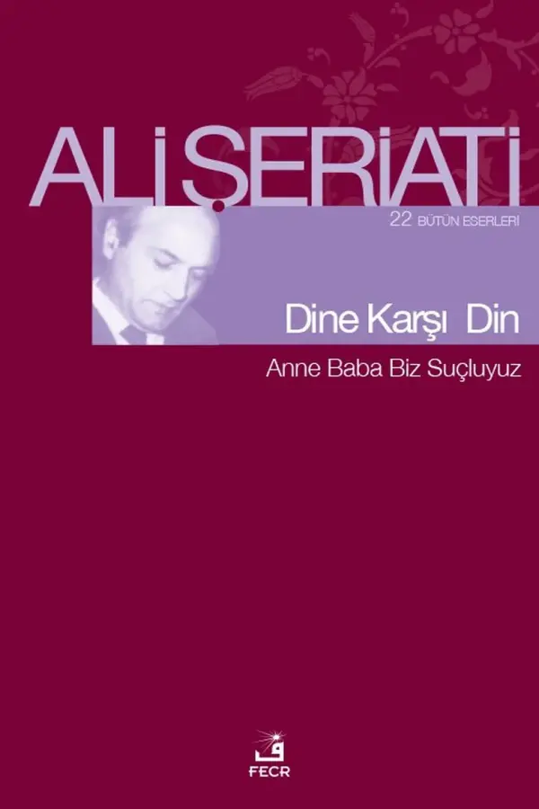 Dine Karşı Din / Anne Baba Biz Suçluyuz