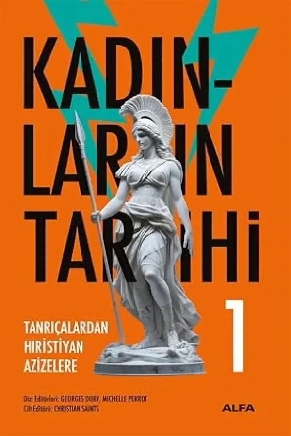 Kadınların Tarihi 1 (Ciltli): Tanrıçalardan Hıristiyan Azizelere