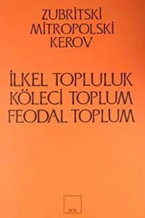 İlkel Topluluk Köleci Toplum Feodal Toplum