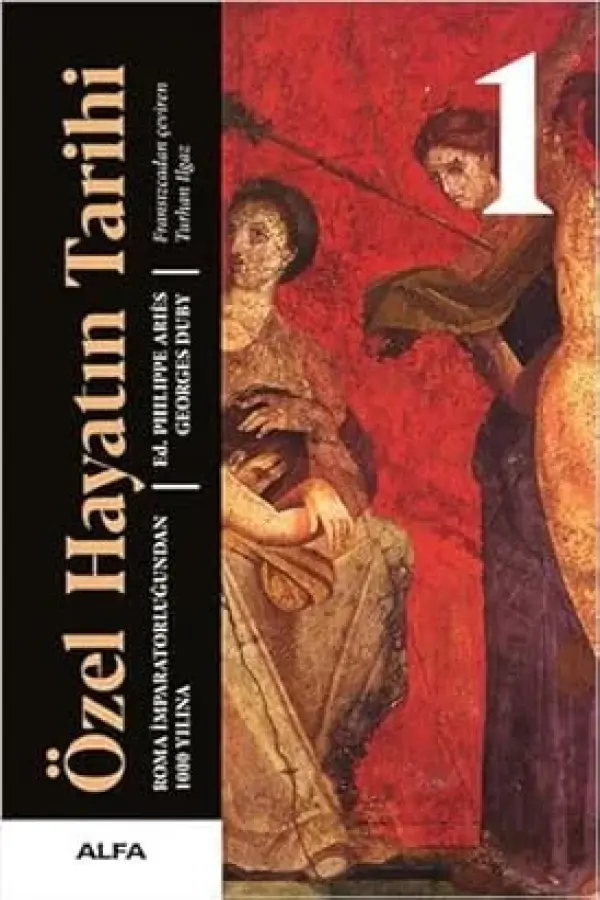 Özel Hayatın Tarihi 1: Roma İmparatorluğundan 1000 Yılına