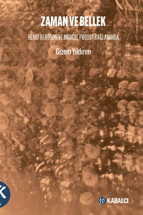 Zaman ve Bellek: Henri Bergson ve Marcel Proust Bağlamında