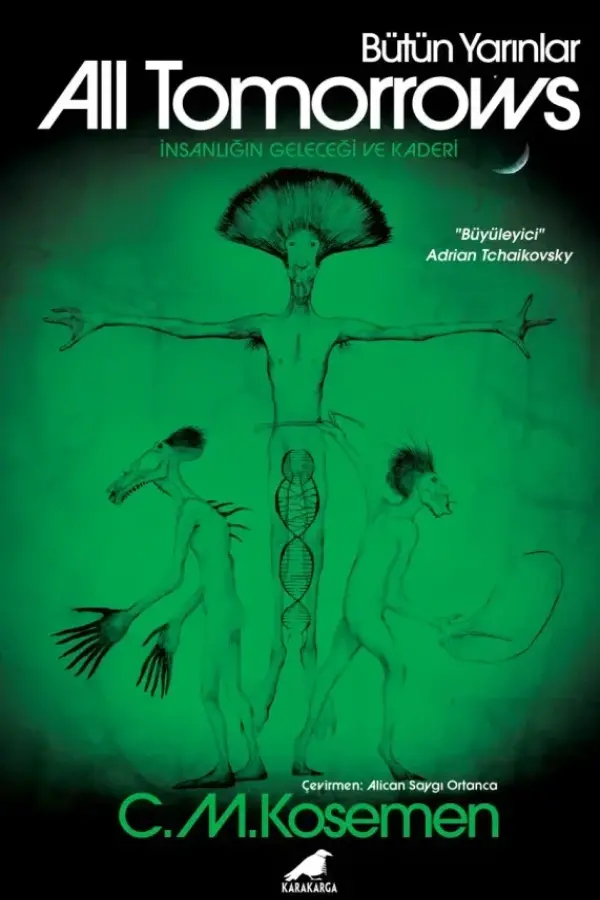 All Tomorrows: Bütün Yarınlar İnsanlığın Geleceği ve Kaderi