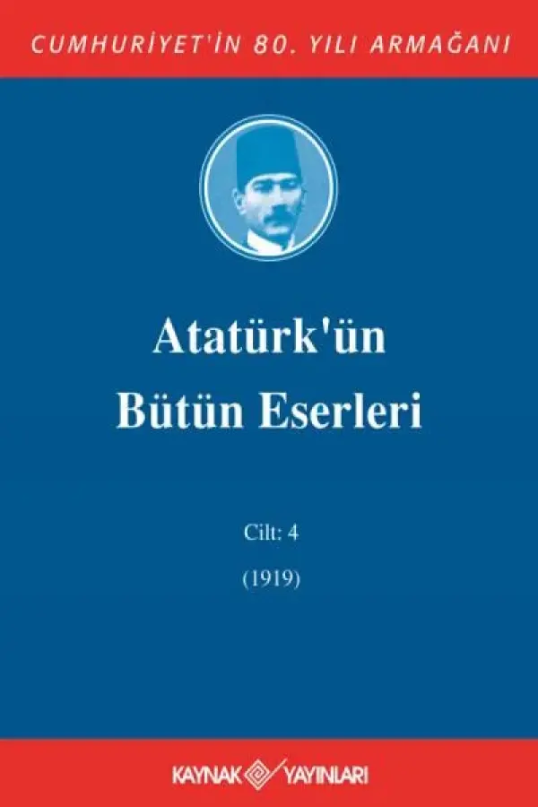 Atatürk'ün Bütün Eserleri 4. Cilt ( 1919 )