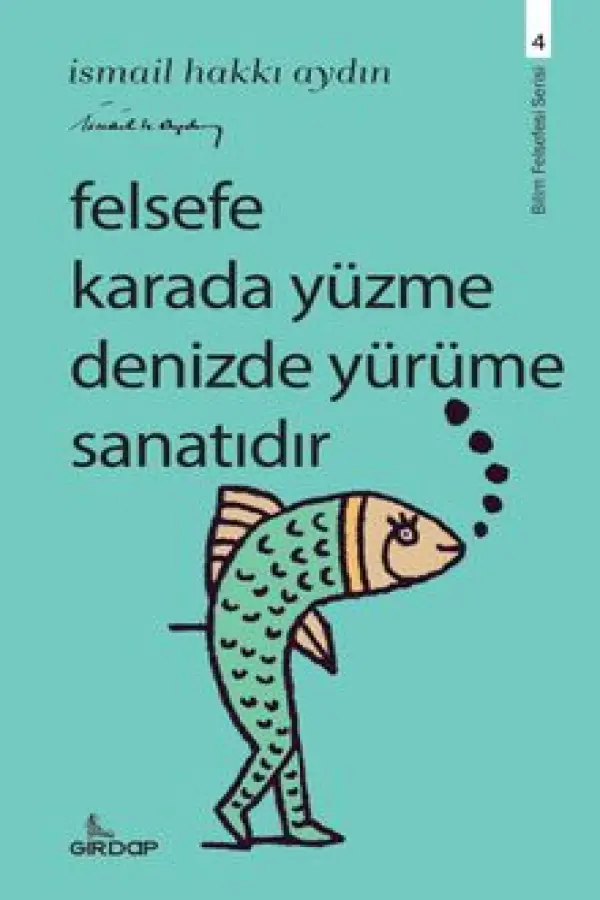 Felsefe Karada Yüzme Denizde Yürüme Sanatıdır