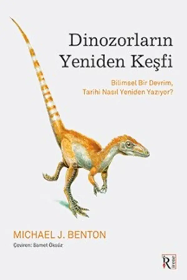 Dinozorların Yeniden Keşfi Bilimsel Bir Devrim, Tarihi Nasıl Yeniden Yazıyor?