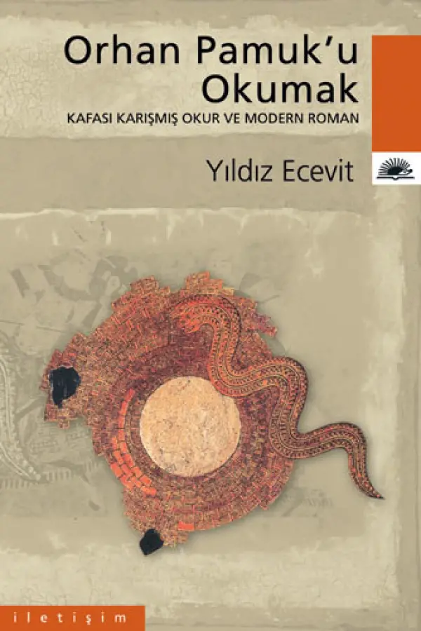Orhan Pamuk'u Okumak Kafası Karışmış Okur ve Modern Roman