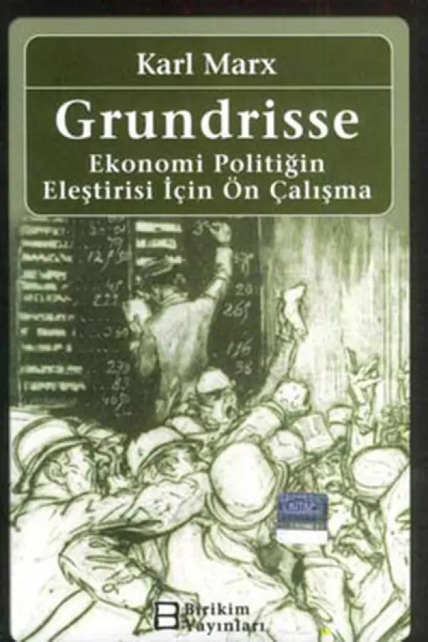 Grundrisse - Ekonomi Politğin Eleştirisi İçin Ön Çalışma