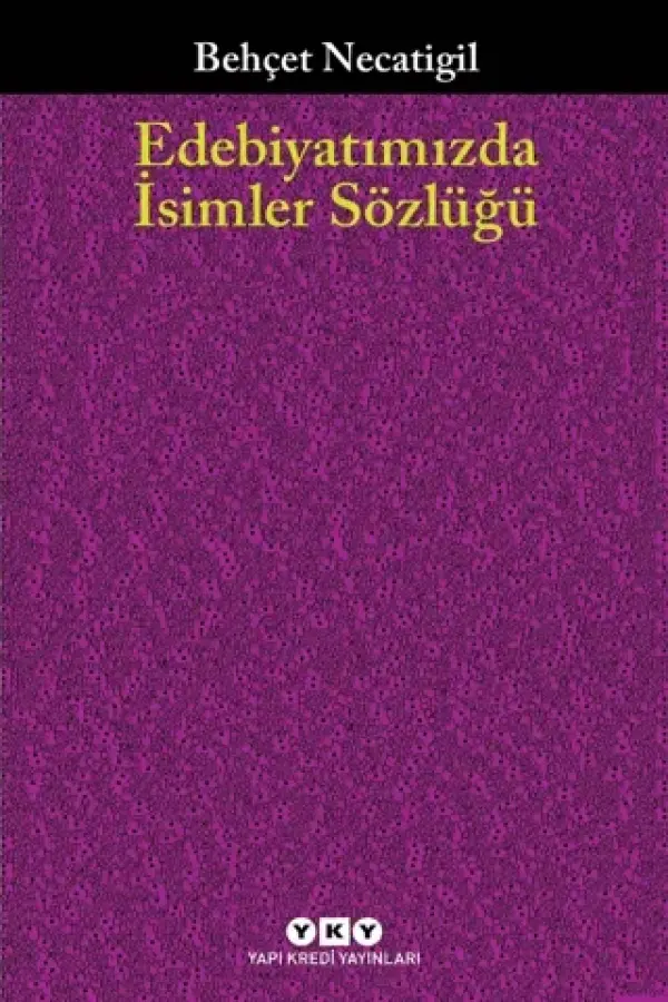 Edebiyatımızda İsimler Sözlüğü
