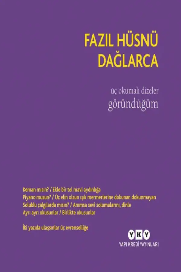 Üç Okumalı Dizeler / Göründüğüm