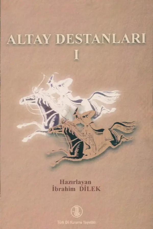 Altay Destanları I - (Er Samır-Ak Tayçı-Kökin Erkey-Altay Buuçay-Malçı Mergen-Kozın Erkeş-Közüyke)