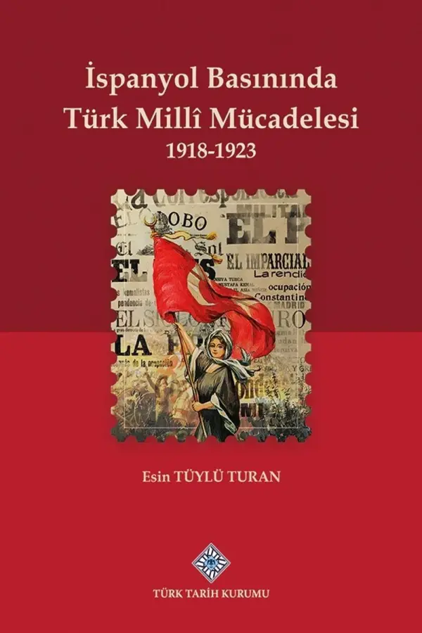İspanyol Basınında Türk Milli Mücadelesi: (1918-1923)