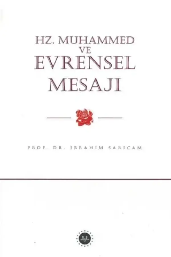 Hz. Muhammed ve Evrensel Mesajı