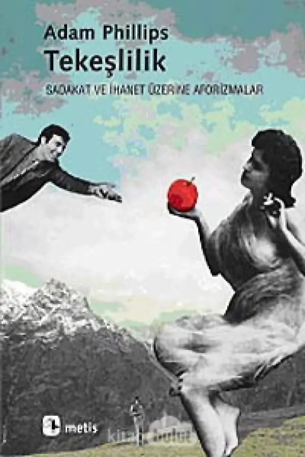 Tekeşlilik - Sadakat ve İhanet Üzerine Aforizmalar