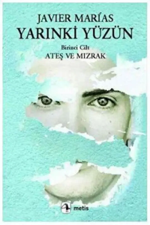 Yarınki Yüzün Cilt: 1 Ateş ve Mızrak