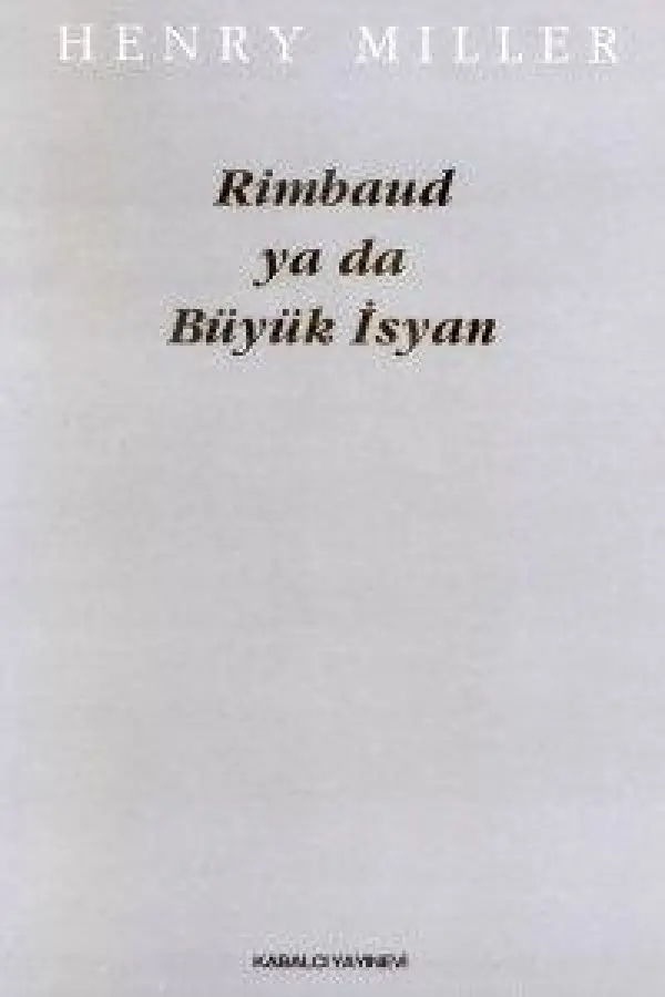 Rimbaud ya da Büyük İsyan