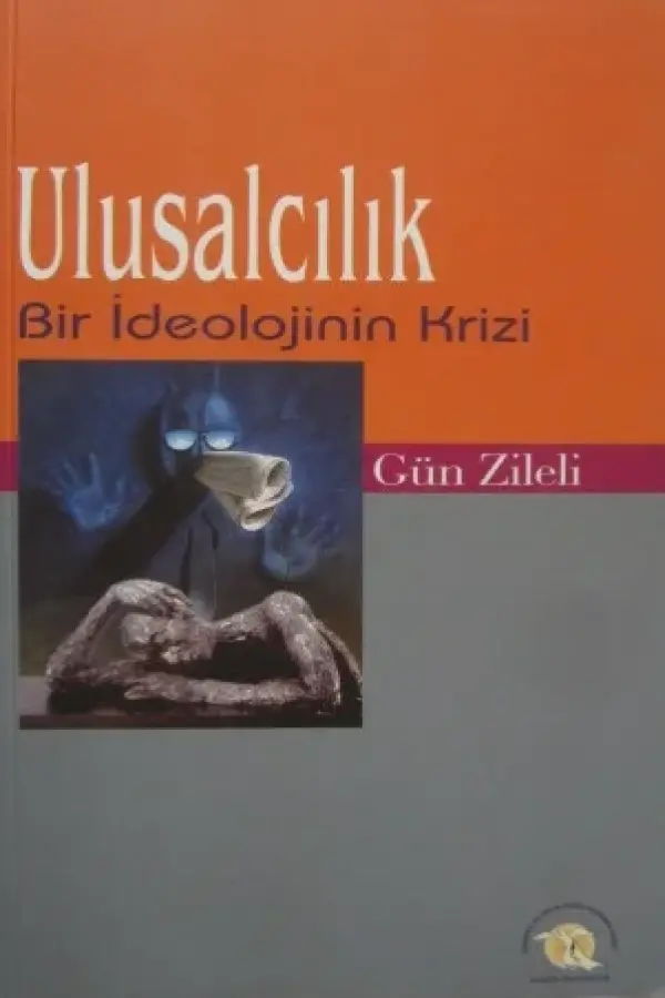 Ulusalcılık: Bir İdeolojinin Krizi